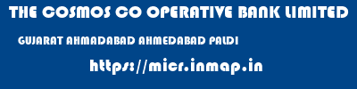 THE COSMOS CO OPERATIVE BANK LIMITED  GUJARAT AHMADABAD AHMEDABAD PALDI  micr code